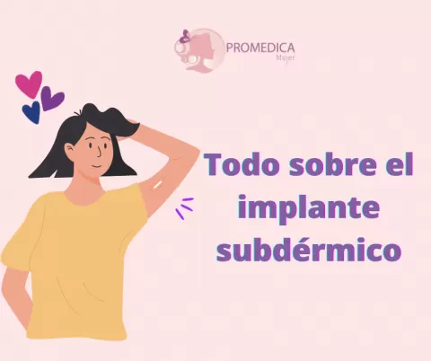Implante subdérmico precio, efectividad y funcionamiento