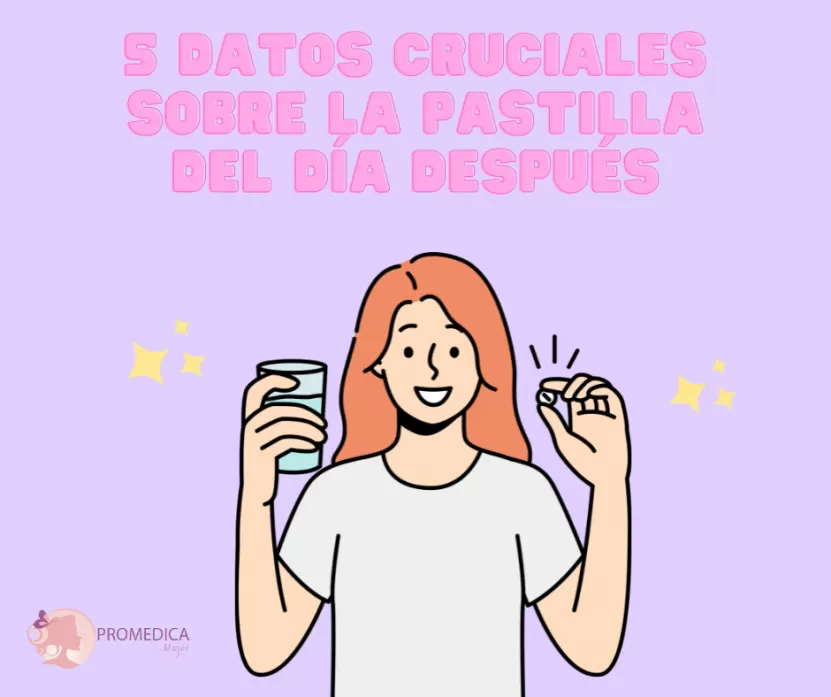 Foto de 5 Datos Cruciales sobre la pastilla del Día Después
