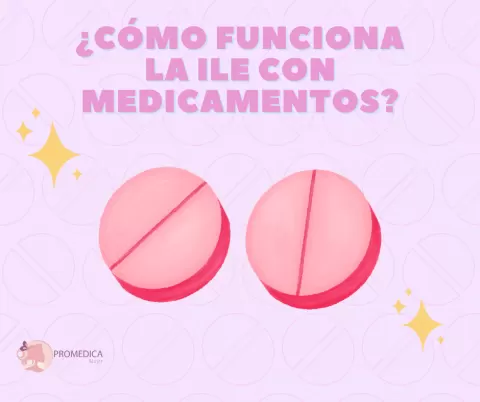¿Cómo se hace la ILE por medio de medicamentos?