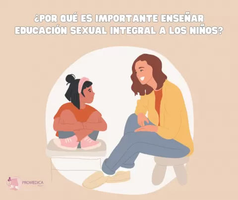 ¿Por qué es importante enseñar educación sexual integral a los niños?