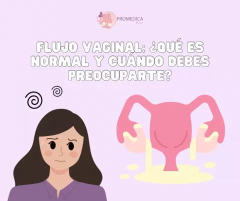 Flujo Vaginal: ¿Qué es Normal y Cuándo Debes Preocuparte?