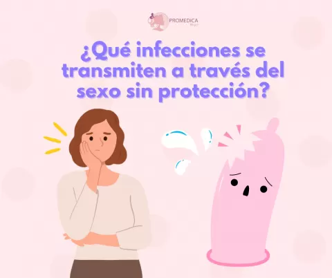 ¿Qué infecciones se transmiten a través del sexo sin protección?