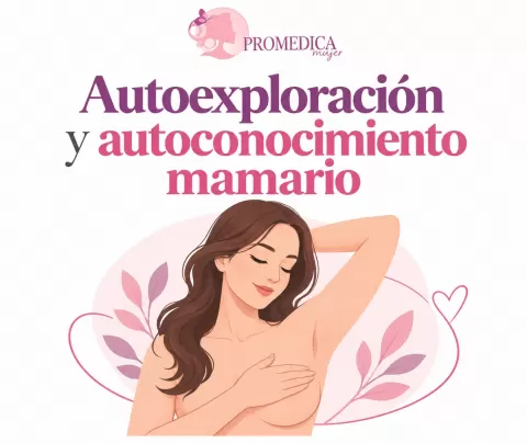 Autoexploración y autoconocimiento mamario: Cómo identificar cambios a tiempo
