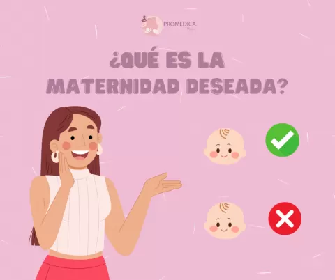 ¿Qué es la maternidad deseada?