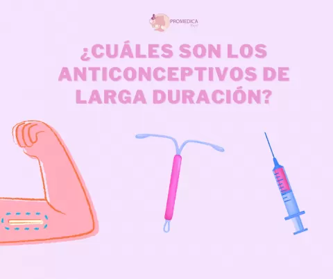 Anticonceptivos de largo plazo: Métodos eficaces y seguros para planificar tu futuro